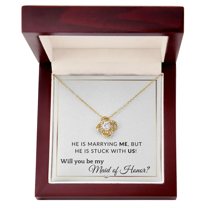 ShineOn Fulfillment Necklaces Maid of Honor Proposal Wedding Party Necklace Gift From Bride Stuck with US Elegant White and Gold Wedding Theme
